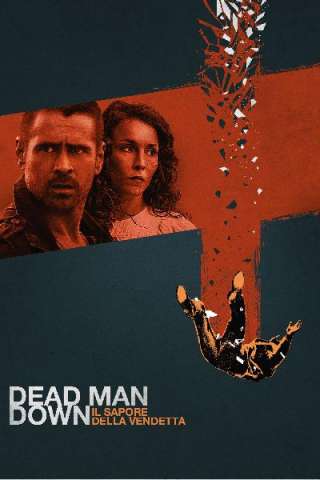 Dead Man Down - Il sapore della vendetta [HD] (2013 CB01)