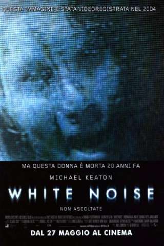 White Noise - Non ascoltate [HD] (2005 CB01)