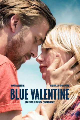 Blue Valentine [HD] (2010 CB01)