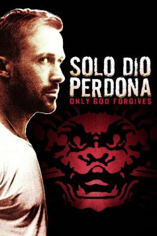 Solo Dio perdona [HD] (2013 CB01)