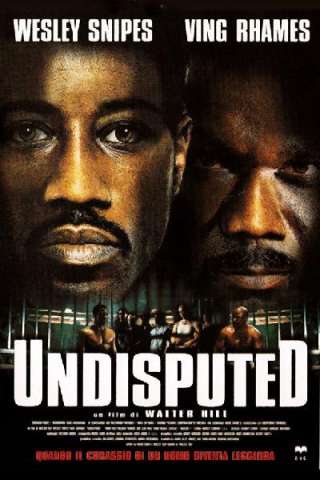 Undisputed [HD] (2002 CB01)