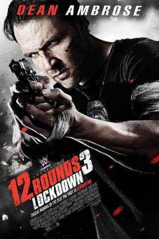 12 Rounds 3: Lockdown [HD] (2015 CB01)