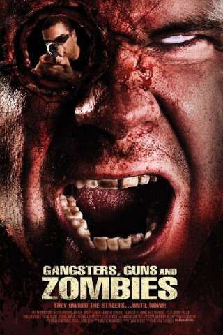 Gangsters, Guns &amp; Zombies [HD] (2012 CB01)