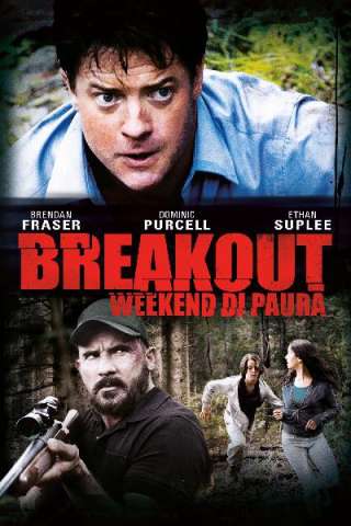 Breakout - Weekend di paura [HD] (2013 CB01)