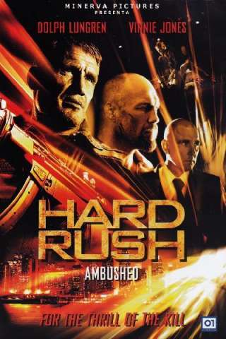 Hard Rush - Ambushed [HD] (2013 CB01)