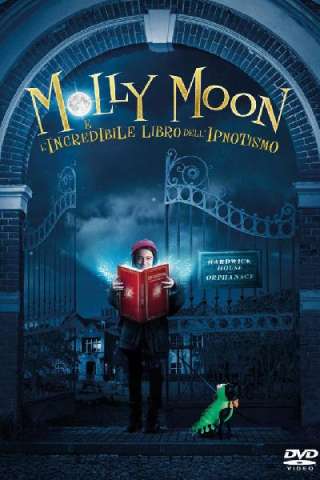 Molly Moon e l'incredibile libro dell'ipnotismo [HD] (2015 CB01)