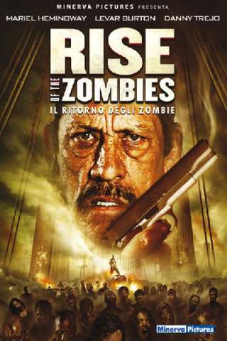 Rise of the Zombies - Il ritorno degli zombie [HD] (2012 CB01)