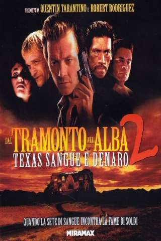 Dal tramonto all'alba 2 - Texas, sangue e denaro [HD] (1999 CB01)