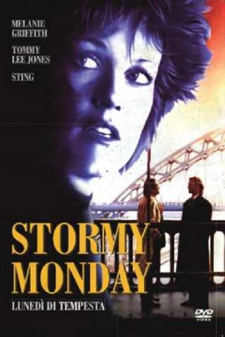 Stormy Monday - Lunedì di tempesta [HD] (1988 CB01)