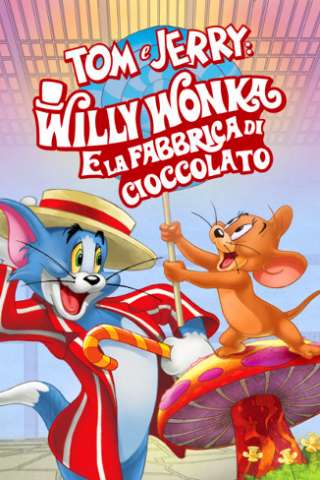 Tom e Jerry: Willy Wonka e la fabbrica di cioccolato [HD] (2017 CB01)