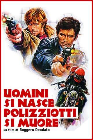 Uomini si nasce poliziotti si muore [HD] (1976 CB01)