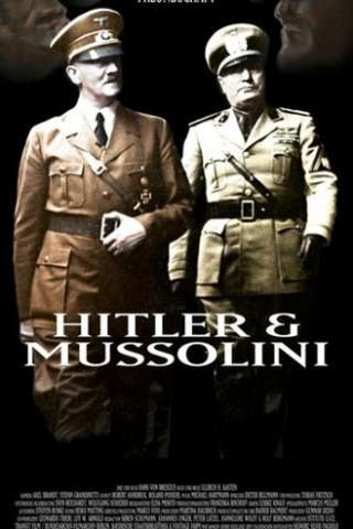 Hitler e Mussolini - L'amicizia fatale [HD] (2007 CB01)