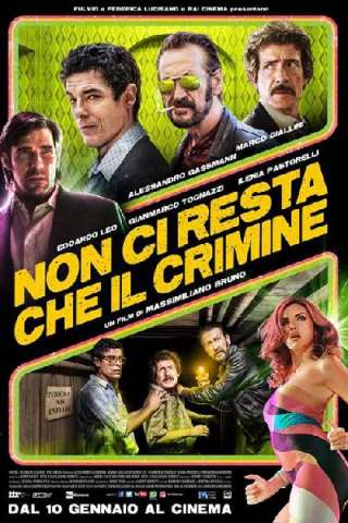 Non ci resta che il crimine [HD] (2019 CB01)