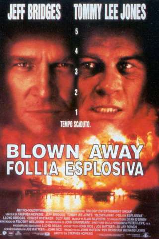 Blown Away - Follia esplosiva [HD] (1994 CB01)