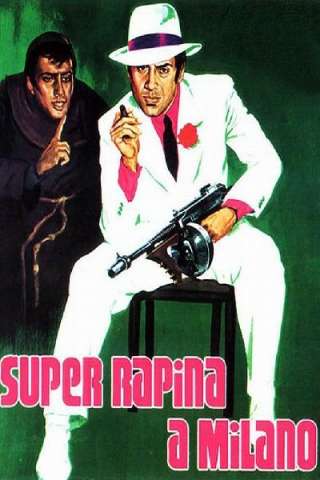 Super rapina a Milano [HD] (1964 CB01)