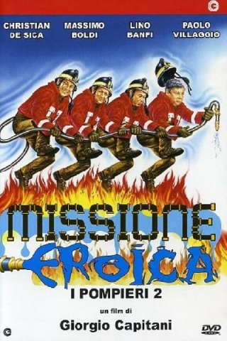 Missione eroica - I pompieri 2 [HD] (1987 CB01)