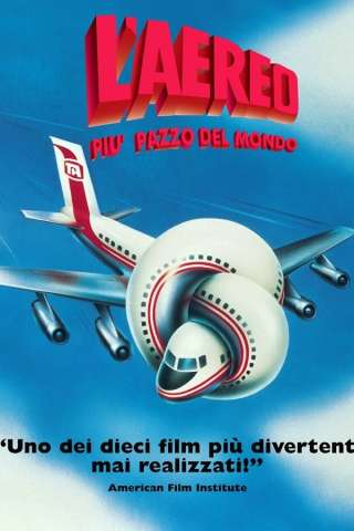 L'aereo più pazzo del mondo [HD] (1980 CB01)