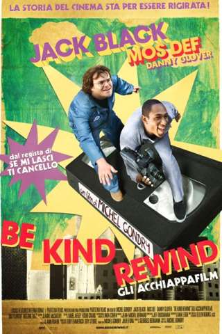 Be Kind Rewind - Gli acchiappafilm [HD] (2008 CB01)