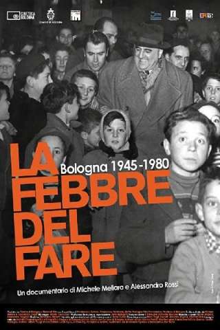 La febbre del fare - Bologna 1945-1980 [HD] (2010 CB01)