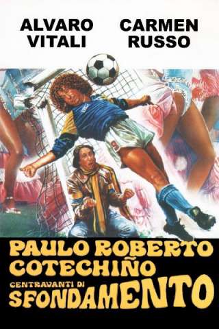 Paulo Roberto Cotechiño centravanti di sfondamento [HD] (1983 CB01)