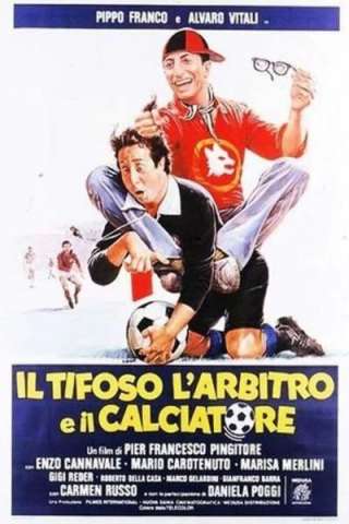 Il tifoso, l'arbitro e il calciatore [HD] (1982 CB01)