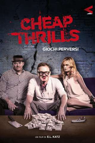 Cheap Thrills - Giochi perversi [HD] (2013 CB01)