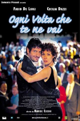 Ogni volta che te ne vai [DVDrip] (2004 CB01)