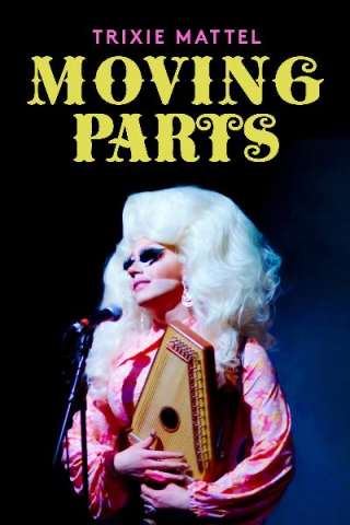 Trixie Mattel: Moving Parts [HD] (2019 CB01)