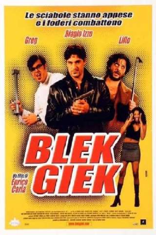 Blek Giek [DVDrip] (2002 CB01)