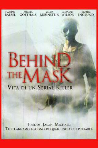 Behind the Mask - Vita di un serial killer [HD] (2006 CB01)