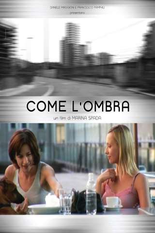 Come l'ombra [DVDrip] (2007 CB01)