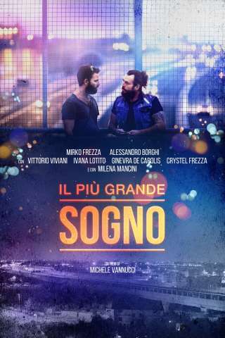 Il più grande sogno [HD] (2016 CB01)