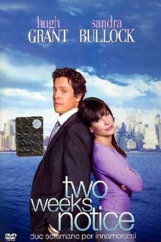 Two weeks notice - Due settimane per innamorarsi [HD] (2002 CB01)