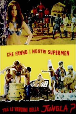 Che fanno i nostri supermen tra le vergini della giungla? [DVDrip] (1970 CB01)