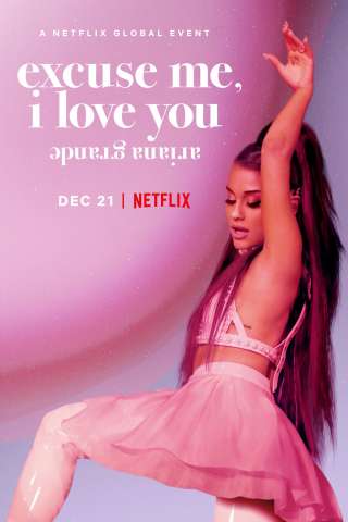 Ariana Grande: Excuse Me, I Love You [HD] (2020 CB01)