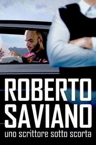 Roberto Saviano: uno scrittore sotto scorta [HD] (2016 CB01)