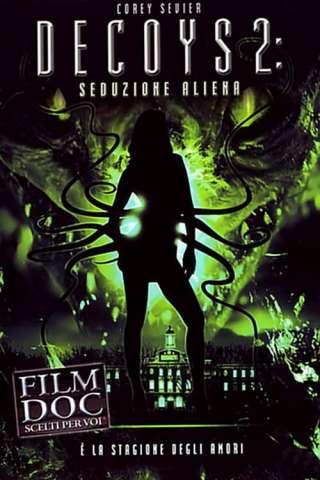 Decoys 2 - Seduzione aliena [DVDrip] (2007 CB01)