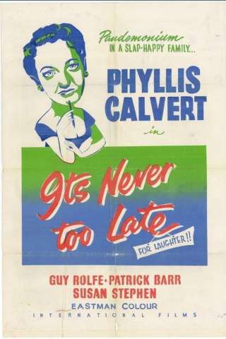 It's Never Too Late [HD] (1956 CB01)