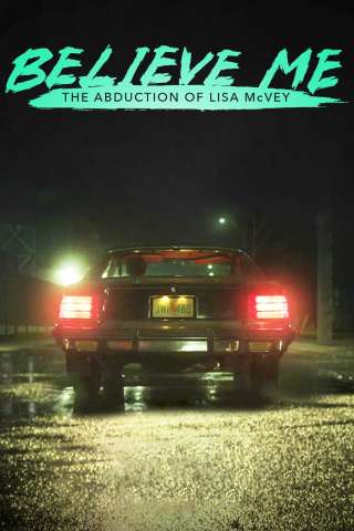 Believe Me: The Abduction of Lisa McVey [DVDrip] (2018 CB01)