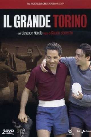 Il grande Torino [HD] (2005 CB01)