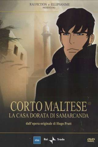 Corto Maltese: La Casa Dorata di Samarcanda [DVDrip] (2004 CB01)