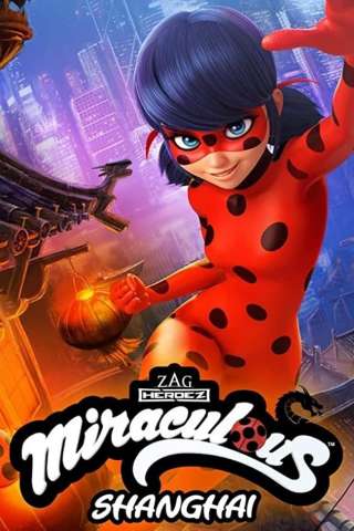 Miraculous World: Shanghai, La Leggenda di Ladydragon [HD] (2021 CB01)