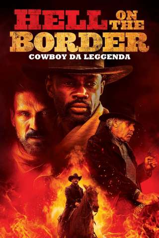 Hell on the Border - Cowboy da leggenda [HD] (2019 CB01)