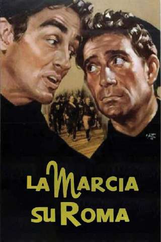 La marcia su Roma [HD] (1962 CB01)