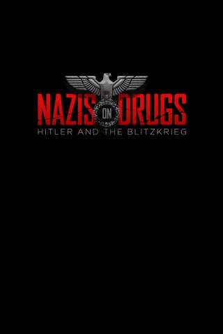 Nazis on Drugs: Hitler and the Blitzkrieg [HD] (2019 CB01)