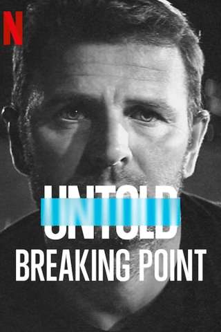 Untold: Breaking Point [HD] (2021 CB01)