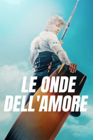 Le onde dell'amore [HD] (2022 CB01)