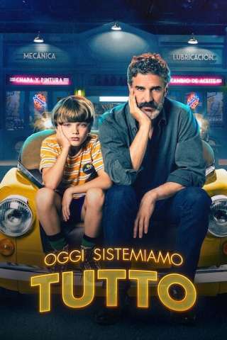 Oggi sistemiamo tutto [HD] (2022 CB01)