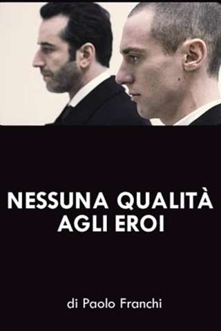 Nessuna qualità agli eroi [HD] (2008 CB01)