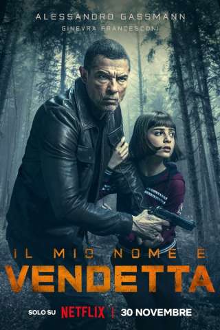 Il mio nome è vendetta [HD] (2022 CB01)